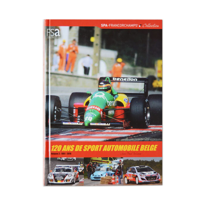 120 Ans de Sport Automobile Belge - Volume 3 : 1981-2016
